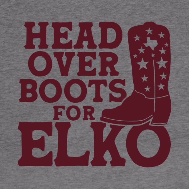 Head Over Boots for Elko // Texas Maroon by SLAG_Creative